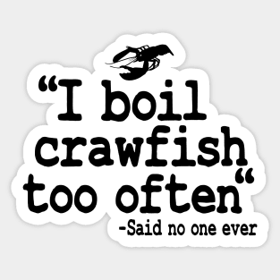 I Boil Crawfish Too Often Funny Crawfish Sticker